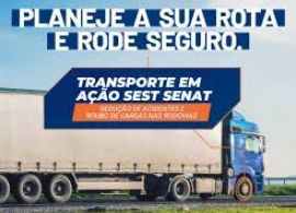 SEST SENAT - Mobilização nacional contra roubo de cargas e por redução de acidentes