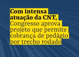 Congresso aprova projeto que permite cobrança de pedágio por trecho rodado