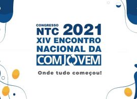 NTC – XIV Encontro Nacional da COMJOVEM 2021