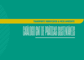 CNT lança catálogo inédito sobre práticas sustentáveis para o setor transportador
