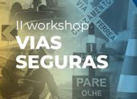 Estão abertas as inscrições para II Workshop Vias Seguras