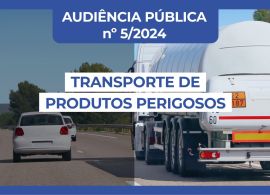ANTT realiza audiência pública para aperfeiçoar regulamento para o transporte de produtos perigosos