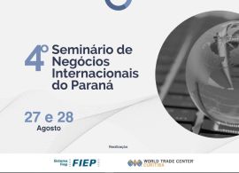 Vem aí o 4º Seminário de Negócios Internacionais do Paraná