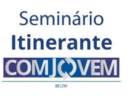 NTC&LOGÍSTICA - Seminário Itinerante da Comjovem em Belém