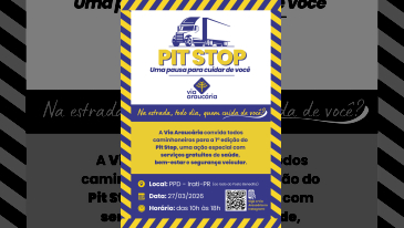 Via Arauc&aacute;ria promove Pit Stop com foco em bem-estar, sa&uacute;de, seguran&ccedil;a e valoriza&ccedil;&atilde;o dos caminhoneiros